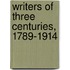 Writers Of Three Centuries, 1789-1914