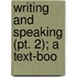 Writing And Speaking (Pt. 2); A Text-Boo