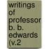 Writings Of Professor B. B. Edwards (V.2