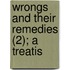 Wrongs And Their Remedies (2); A Treatis