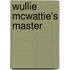 Wullie Mcwattie's Master