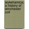 Wykehamica; A History Of Winchester Coll door Henry Cadwallader Adams