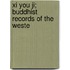 Xi You Ji; Buddhist Records Of The Weste