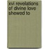 Xvi Revelations Of Divine Love Shewed To