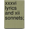 Xxxvi Lyrics And Xii Sonnets; by T.B. Aldrich
