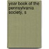 Year Book Of The Pennsylvania Society, S