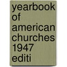 Yearbook Of American Churches 1947 Editi door Benson Y. Landis