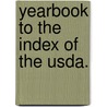 Yearbook To The Index Of The Usda. by United States. Dept. Of Agriculture
