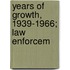 Years Of Growth, 1939-1966; Law Enforcem