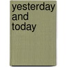 Yesterday And Today door Ralph Nevill