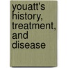 Youatt's History, Treatment, And Disease by William Youatt