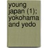 Young Japan (1); Yokohama And Yedo