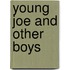 Young Joe And Other Boys