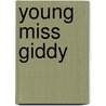 Young Miss Giddy by Albert Ross
