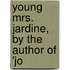 Young Mrs. Jardine, By The Author Of 'Jo