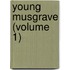 Young Musgrave (Volume 1)