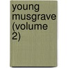 Young Musgrave (Volume 2) by Margaret Wilson Oliphant