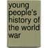 Young People's History Of The World War