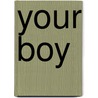 Your Boy by Paul Stanley Bond