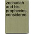 Zechariah And His Prophecies, Considered