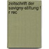 Zeitschrift Der Savigny-Stiftung F R Rec
