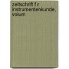 Zeitschrift F R Instrumentenkunde, Volum door Ernst Dorn