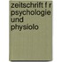 Zeitschrift F R Psychologie Und Physiolo