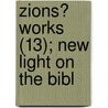 Zions? Works (13); New Light On The Bibl door John Ward