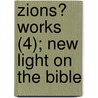 Zions? Works (4); New Light On The Bible door John Ward