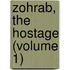 Zohrab, The Hostage (Volume 1)