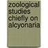 Zoological Studies Chiefly On Alcyonaria