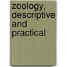 Zoology, Descriptive And Practical door Buel P. Colton