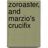 Zoroaster, And Marzio's Crucifix door Michelle Crawford