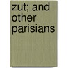 Zut; And Other Parisians by Guy Wetmore Carryl