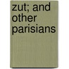 Zut; And Other Parisians door Guy Wetmore Carryl
