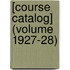 [Course Catalog] (Volume 1927-28)