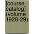 [Course Catalog] (Volume 1928-29)
