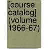 [Course Catalog] (Volume 1966-67) by Northeastern University