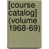 [Course Catalog] (Volume 1968-69)