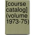 [Course Catalog] (Volume 1973-75)