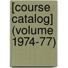 [Course Catalog] (Volume 1974-77) door Northeastern University