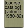 [Course Catalog] (Volume 1980-82) by Northeastern University