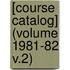 [Course Catalog] (Volume 1981-82 V.2)