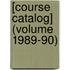 [Course Catalog] (Volume 1989-90)