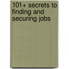 101+ Secrets To Finding And Securing Jobs door Michael Song
