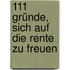 111 Gründe, sich auf die Rente zu freuen