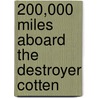 200,000 Miles Aboard the Destroyer Cotten by C. Snelling Robinson