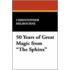 50 Years of Great Magic from "The Sphinx"