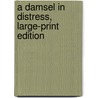 A Damsel in Distress, Large-Print Edition door Pelham Grenville Wodehouse