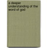 A Deeper Understanding Of The Word Of God door Theodore Odem Jr.
